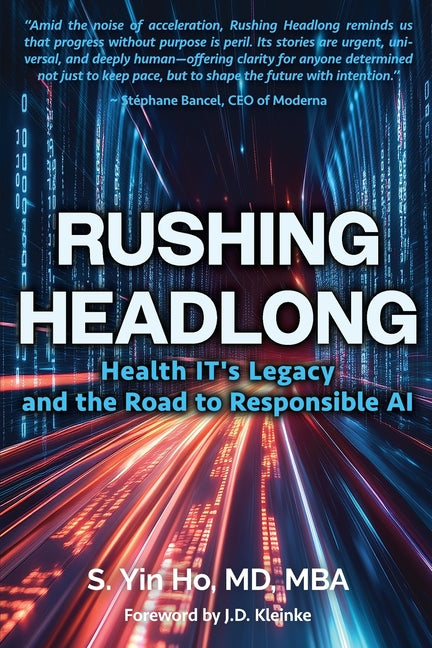 Rushing Headlong: Health IT's Legacy and the Road to Responsible AI