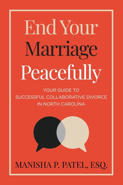 End Your Marriage Peacefully: Your Guide to Successful Collaborative Divorce in North Carolina