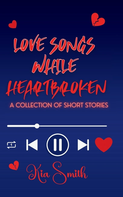 Love Songs While Heartbroken by Smith, Kia