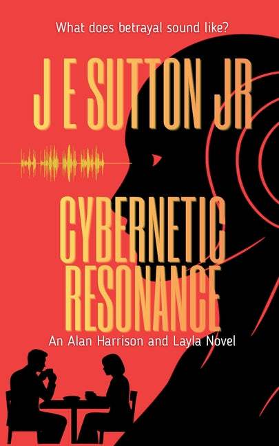 Cybernetic Resonance by Sutton, J. E., Jr.