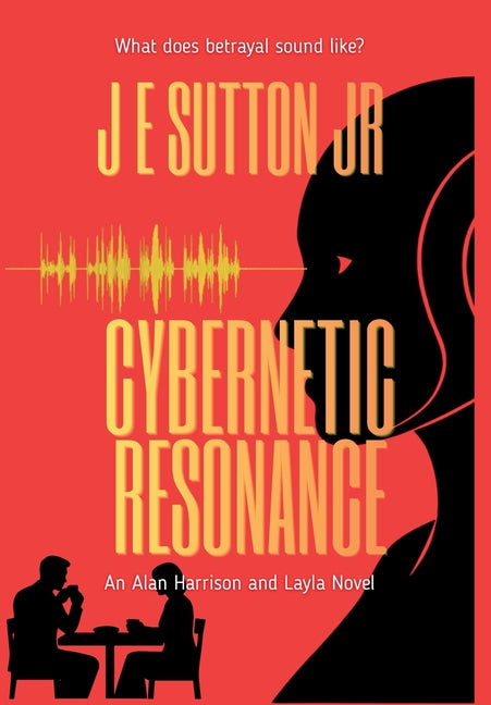 Cybernetic Resonance by Sutton, J. E., Jr.