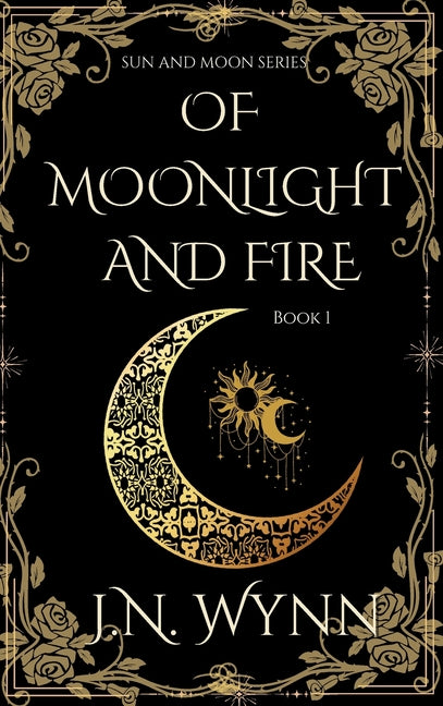 Of Moonlight and Fire by Wynn, J. N.
