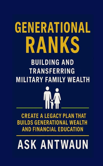 Generational Ranks: Building and Transferring Military Family Wealth