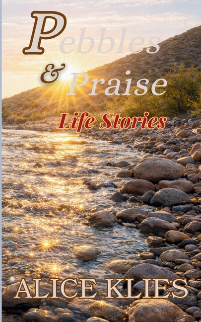 Pebbles and Praise Life Stories