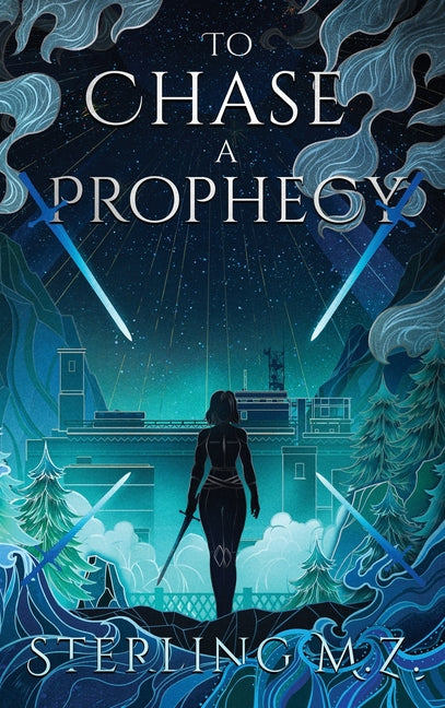 To Chase a Prophecy by M. Z., Sterling