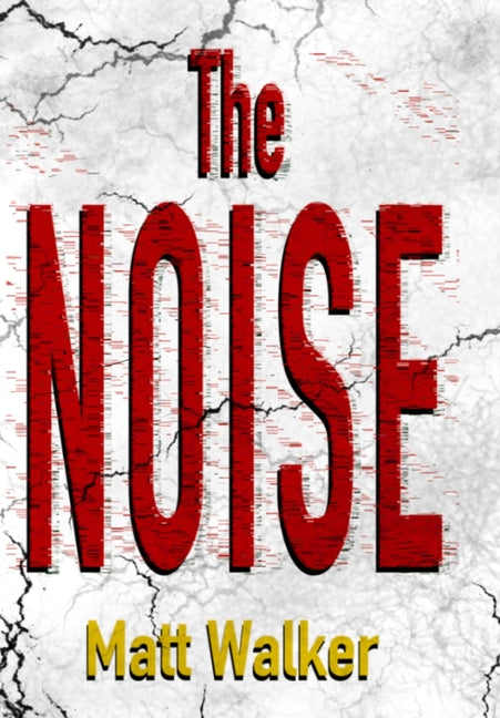 The Noise by Walker, Matt