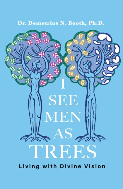 I See Men As Trees: Living with Divine Vision