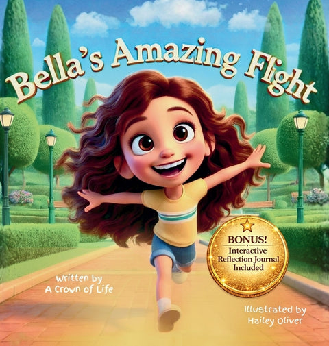 Bella's Amazing Flight: Overcoming 7 Obstacles That Hold Kids Back-A Faith-Filled Picture Book & Interactive Journal to Build Courage, Overcome Fear,