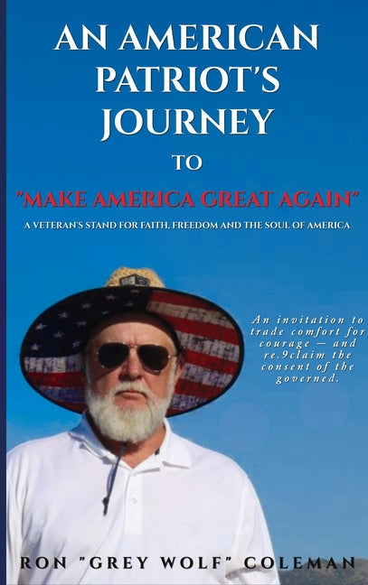 An American Patriot's Journey to "Make America Great Again" by Coleman, Ron