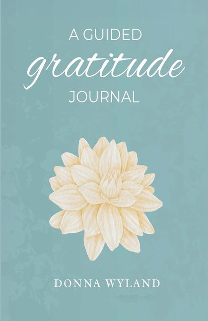 A Guided Gratitude Journal