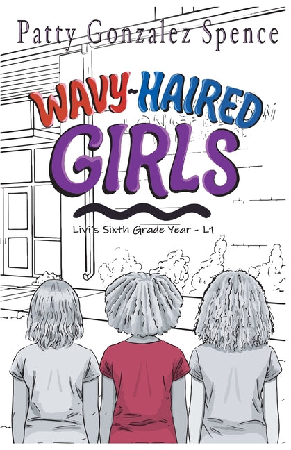 Wavy-Haired Girls: Livi's Sixth Grade Year L1