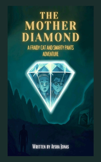 The Mother Diamond: A Fraidy Cat and Smarty Pants Adventure