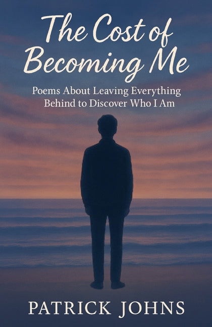 The Cost of Becoming Me by Johns, Patrick