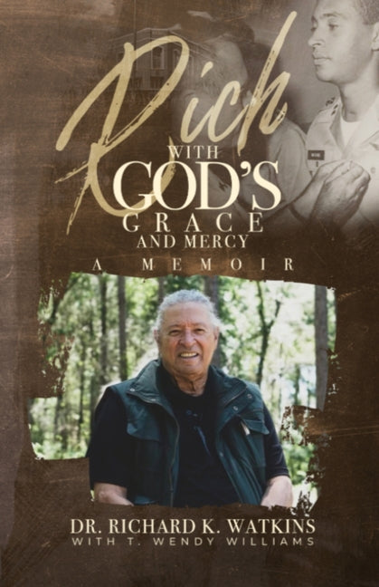 Rich with God's Grace and Mercy, A Memoir
