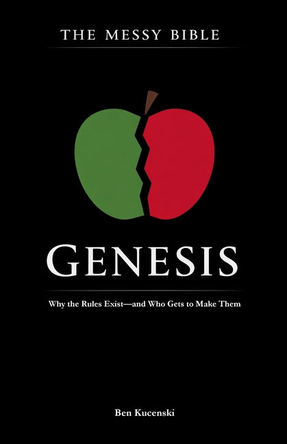 The Messy Bible: Genesis by Kucenski, Ben