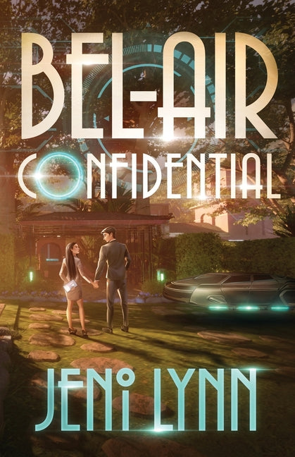 Bel-Air Confidential: a Futuristic Romance