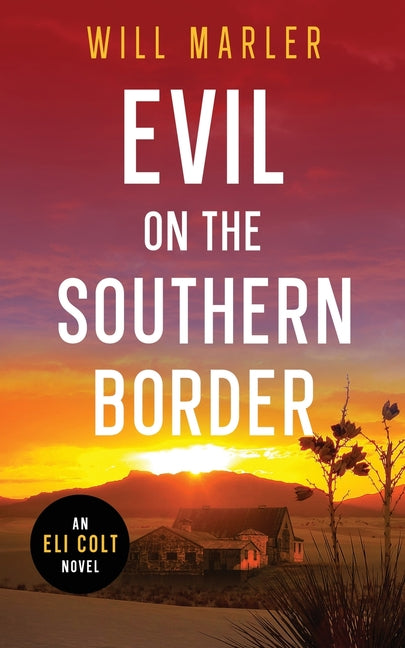 Evil on the Southern Border by Marler, Will