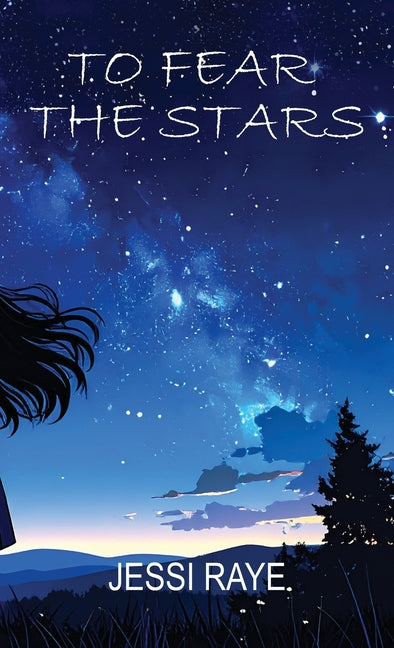 To Fear The Stars by Raye, Jessi