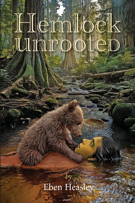 Hemlock Unrooted by Heasley, Eben