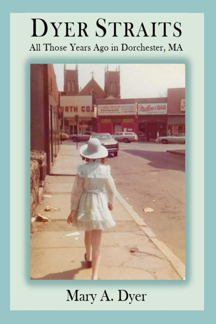 Dyer Straits: All Those Years Ago in Dorchester, MA