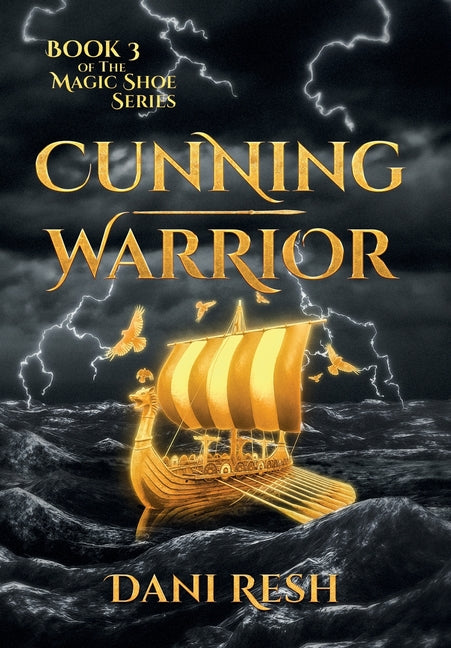 Cunning Warrior: Book Three of the Magic Shoe Series by Resh, Dani