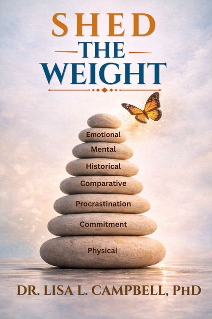 Shed The Weight by Campbell, Lisa L.