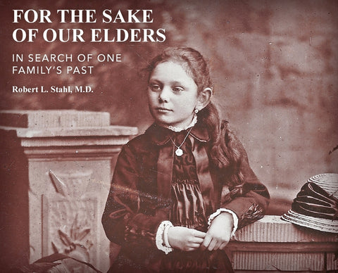 For the Sake of Our Elders by Stahl, Robert L.