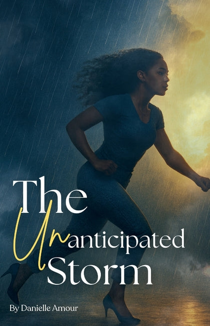 The Unanticipated Story by Amour, Danielle