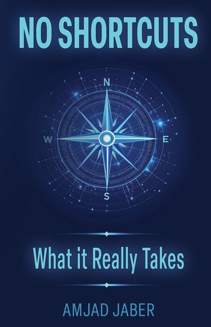 No Shortcuts: What It Really Takes