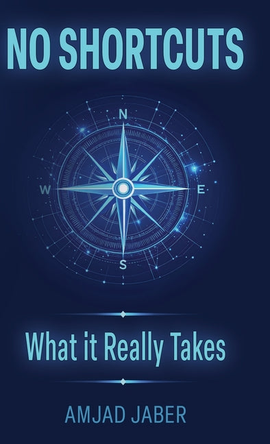 No Shortcuts: What It Really Takes