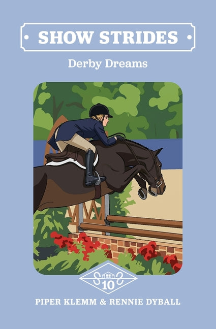 Show Strides Vol. 10: Derby Dreams by Klemm, Piper