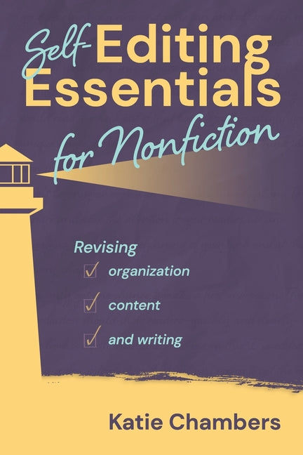 Self-Editing Essentials for Nonfiction: Revising Organization, Content, and Writng