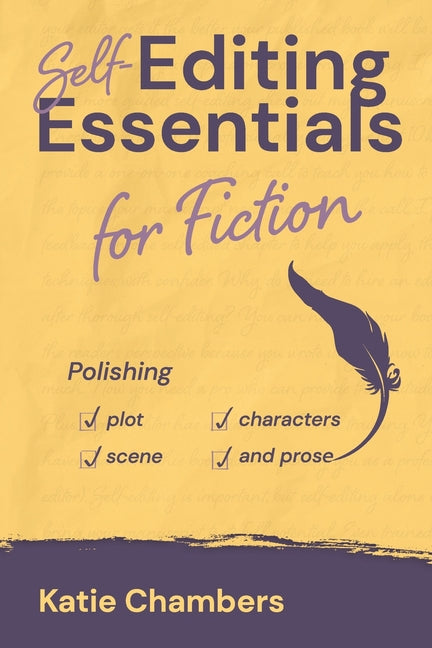 Self-Editing Essentials for Fiction: Polishing Plot, Characters, Scene, and Prose