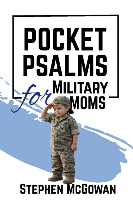 Pocket Psalms for Military Moms by McGowan, Stephen
