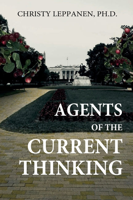 Agents of the Current Thinking by Leppanen, Christy