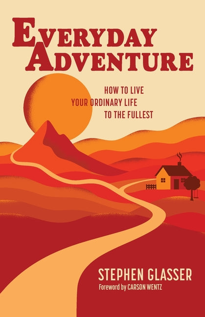 Everyday Adventure by Glasser, Stephen