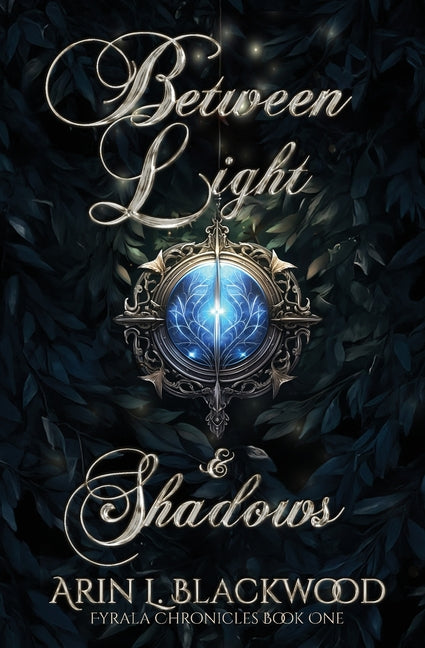 Between Light & Shadows by Blackwood, Arin L.