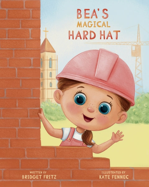 Bea's Magical Hard Hat by Fritz, Bridget