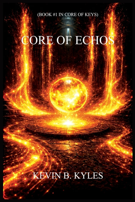 Core of Echos by Kyles, Kevin B.