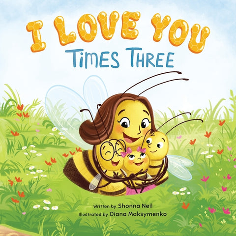 I Love You Times Three by Neil, Shonna