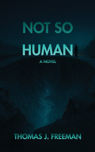 Not So Human by Freeman, Thomas J.