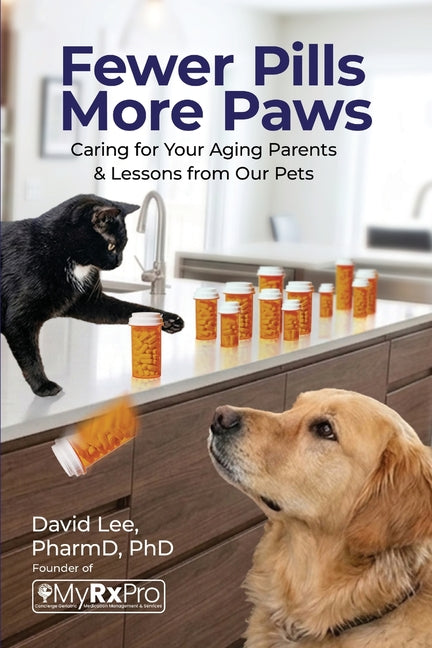 Fewer Pills, More Paws: Caring for Your Aging Parents and Lessons from Our Pets