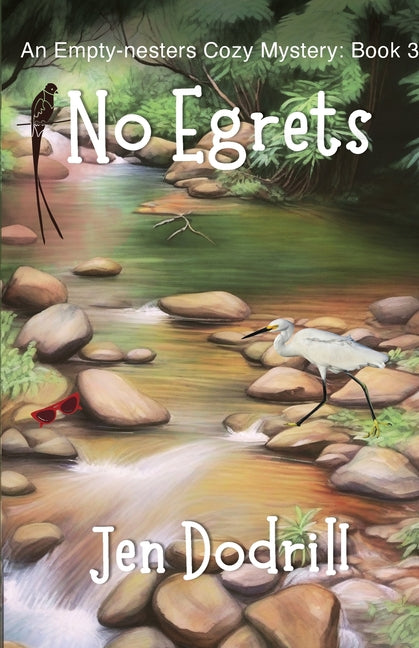 No Egrets: An Empty-nesters Cozy Mystery, book 3 by Dodrill, Jen