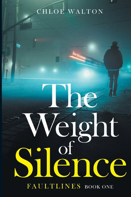 The Weight of Silence: Faultlines Book One