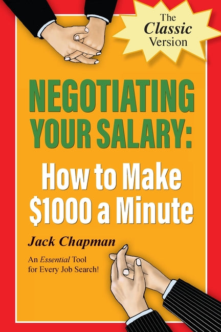 Negotiating Your Salary: How to Make $1000 a Minute by Chapman, Jack
