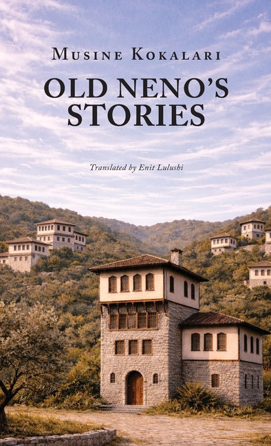 Old Neno's Stories: Selected Stories by Albania's First Woman Writer