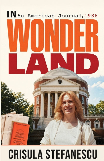 In Wonderland: An American Journal, 1986 by Stefanescu, Crisula