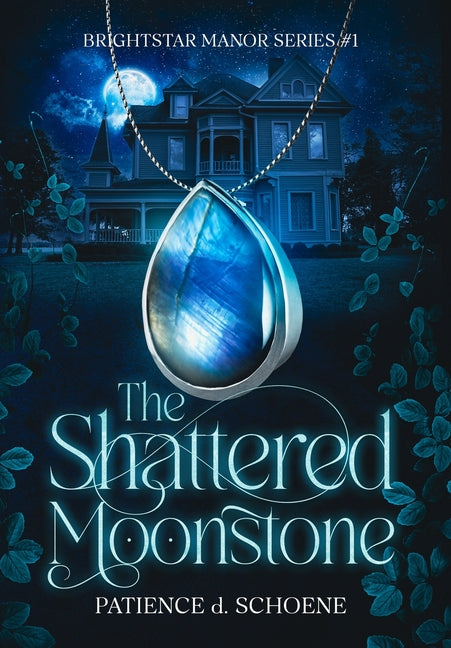 The Shattered Moonstone by Schoene, Patience D.