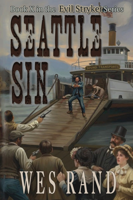 Seattle Sin: Book X in the Evil Styker Series by Rand, Wes