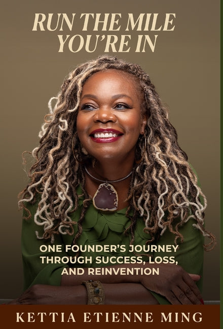 Run The Mile You're In: One Founder's Journey Through Success, Loss & Reinvention